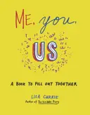 Ja, ty, my - kniha, ktorú môžeme spoločne vyplniť - Me, You, Us - A Book to Fill Out Together
