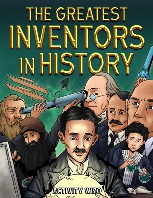 Najväčší vynálezcovia v histórii - The Greatest Inventors in History