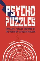 Psycho hádanky: Napínavé hádanky inšpirované svetom Alfreda Hitchcocka - Psycho Puzzles: Thrilling Puzzles Inspired by the World of Alfred Hitchcock