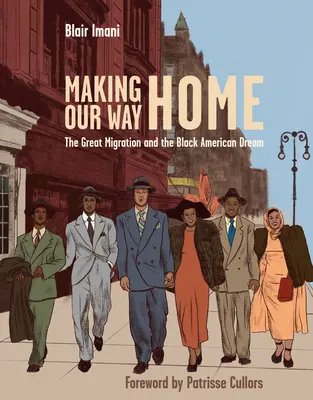 Naša cesta domov: Veľká migrácia a černošský americký sen - Making Our Way Home: The Great Migration and the Black American Dream