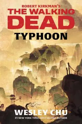 Robert Kirkman: The Walking Dead: Tajfún - Robert Kirkman's The Walking Dead: Typhoon