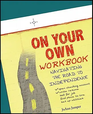 Na vlastnú päsť Pracovný zošit: Cvičebnica: Navigácia na ceste k nezávislosti - On Your Own Workbook: Navigating the Road to Independence