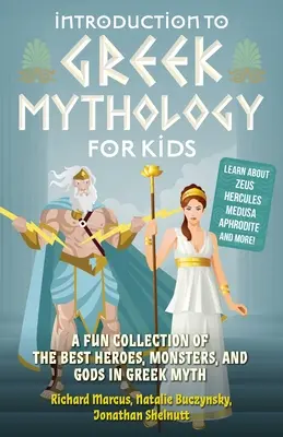 Úvod do gréckej mytológie pre deti: Zábavná zbierka najlepších hrdinov, príšer a bohov gréckych mýtov - Introduction to Greek Mythology for Kids: A Fun Collection of the Best Heroes, Monsters, and Gods in Greek Myth