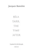 Bla Tarr, čas po - Bla Tarr, the Time After