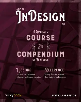 Adobe Indesign CC: Kompletný kurz a kompendium funkcií - Adobe Indesign CC: A Complete Course and Compendium of Features