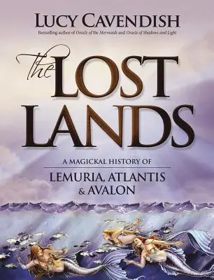 Stratené krajiny: Magické dejiny Lemúrie, Atlantídy a Avalonu - The Lost Lands: A Magickal History of Lemuria, Atlantis & Avalon