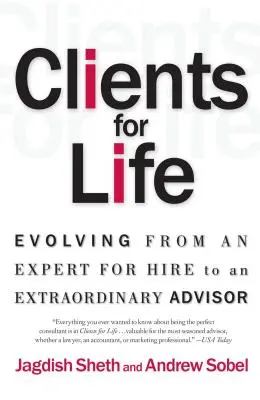 Klienti na celý život: Z experta na prenájom sa stal výnimočný poradca - Clients for Life: Evolving from an Expert-For-Hire to an Extraordinary Adviser