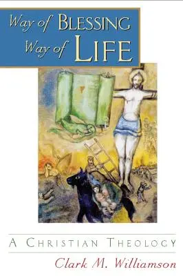 Cesta požehnania, cesta života: Kresťanská teológia - Way of Blessing, Way of Life: A Christian Theology