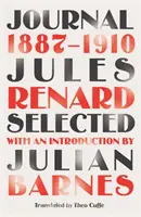 Journal 1887-1910 (riverrun editions) - exkluzívny nový výber ohromujúcej francúzskej klasiky - Journal 1887-1910 (riverrun editions) - an exclusive new selection of the astounding French classic