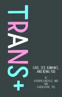 Trans+: Láska, sex, romantika a byť sám sebou - Trans+: Love, Sex, Romance, and Being You