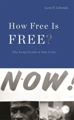 Ako slobodný je slobodný? Dlhá smrť Jima Crowa - How Free Is Free?: The Long Death of Jim Crow