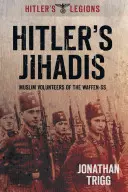 Hitlerovi džihádisti: Muslimskí dobrovoľníci Waffen-SS - Hitler's Jihadis: Muslim Volunteers of the Waffen-SS