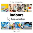 Moja prvá dvojjazyčná kniha-vnútri (anglicko-turecká) - My First Bilingual Book-Indoors (English-Turkish)