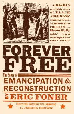 Navždy slobodní: Príbeh emancipácie a rekonštrukcie - Forever Free: The Story of Emancipation and Reconstruction