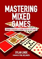 Zvládnutie zmiešaných hier: Výherné stratégie pre hry Draw, Stud a Flop - Mastering Mixed Games: Winning Strategies for Draw, Stud and Flop Games