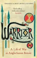 Bojovník: Život vo vojne v anglosaskej Británii - Warrior: A Life of War in Anglo-Saxon Britain
