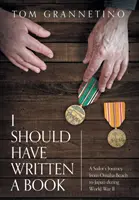 Mal som napísať knihu: A Sailor's Journey from Omaha Beach to Japan during World War II - I Should Have Written A Book: A Sailor's Journey from Omaha Beach to Japan during World War II
