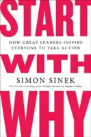Začnite s tým, prečo: Ako skvelí lídri inšpirujú všetkých k činom - Start with Why: How Great Leaders Inspire Everyone to Take Action