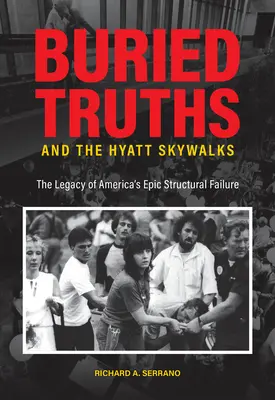 Pochované pravdy a Hyatt Skywalks: Dedičstvo epického zlyhania amerických štruktúr - Buried Truths and the Hyatt Skywalks: The Legacy of America's Epic Structural Failure