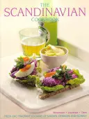 Škandinávska kuchárka: Svieža a voňavá kuchyňa Švédska, Dánska a Nórska - The Scandinavian Cookbook: Fresh and Fragrant Cooking of Sweden, Denmark and Norway