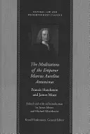 Meditácie cisára Marca Aurelia Antonína - The Meditations of the Emperor Marcus Aurelius Antoninus