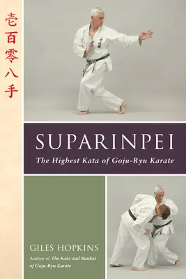 Suparinpei: Posledná kata Goju-Ryu karate - Suparinpei: The Last Kata of Goju-Ryu Karate