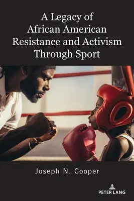 Odkaz afroamerického odporu a aktivizmu prostredníctvom športu - A Legacy of African American Resistance and Activism Through Sport