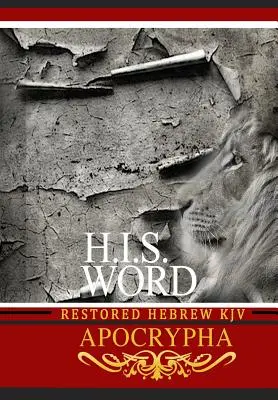 H.I.S. Word Obnovená hebrejská KJV apokryfy - H.I.S. Word Restored Hebrew KJV Apocrypha