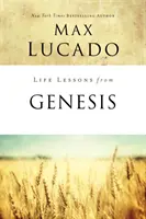 Lekcie do života z knihy Genesis: Kniha začiatkov - Life Lessons from Genesis: Book of Beginnings