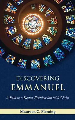 Objavovanie Emmanuela: Cesta k hlbšiemu vzťahu s Kristom - Discovering Emmanuel: A Path to a Deeper Relationship with Christ