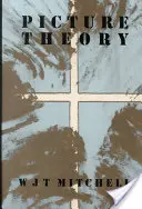 Teória obrazu: Eseje o verbálnej a vizuálnej reprezentácii - Picture Theory: Essays on Verbal and Visual Representation
