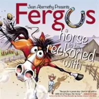 Fergus: Kôň, s ktorým treba počítať - Fergus: A Horse to Be Reckoned with