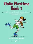 Violin Playtime, Bk 1: Very First Pieces with Piano Accompaniment