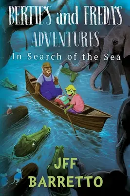 Bertieho a Fredove dobrodružstvá: Pri hľadaní mora - Bertie's And Freda's Adventures: In Search Of The Sea