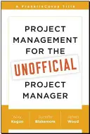 Projektový manažment pre neoficiálnych projektových manažérov - Project Management for the Unofficial Project Manager