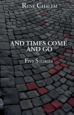 A časy prichádzajú a odchádzajú - And Times Come and Go