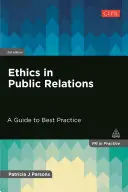 Etika vo vzťahoch s verejnosťou: Sprievodca osvedčenými postupmi - Ethics in Public Relations: A Guide to Best Practice