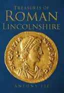 Poklady rímskeho Lincolnshire - Treasures of Roman Lincolnshire