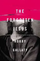 Zabudnutý Ježiš: Ako by západní kresťania mali nasledovať východného rabína - The Forgotten Jesus: How Western Christians Should Follow an Eastern Rabbi