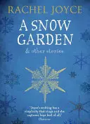 Snehová záhrada a iné príbehy - od autora bestselleru Nepravdepodobná púť Harolda Frya - Snow Garden and Other Stories - From the bestselling author of The Unlikely Pilgrimage of Harold Fry