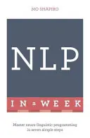 Neurolingvistické programovanie za týždeň - Neuro-Linguistic Programming in a Week