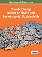 Príručka o výskume vplyvu zmeny klímy na zdravie a udržateľnosť životného prostredia - Handbook of Research on Climate Change Impact on Health and Environmental Sustainability