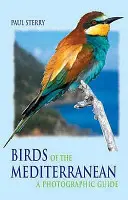 Vtáky Stredomoria - fotografický sprievodca - Birds of the Mediterranean - A Photographic Guide