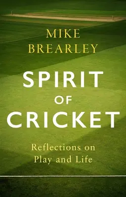 Duch kriketu: Úvahy o hre a živote - Spirit of Cricket: Reflections on Play and Life