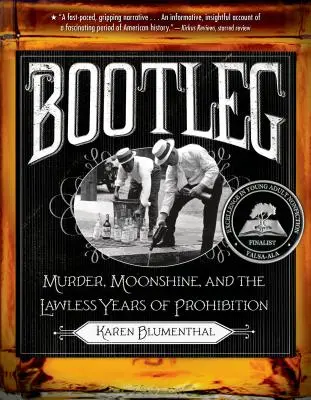 Bootleg: Vražda, pálenka a roky bezprávia počas prohibície - Bootleg: Murder, Moonshine, and the Lawless Years of Prohibition