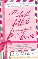 Posledný list od tvojho milenca - teraz veľkofilm s Felicity Jonesovou a Shailene Woodleyovou v hlavných úlohách - Last Letter from Your Lover - Now a major motion picture starring Felicity Jones and Shailene Woodley