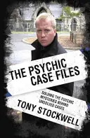 Psychické prípady: Psychologické spisy: Riešenie psychických záhad za nevyriešenými prípadmi - Psychic Case Files: Solving the Psychic Mysteries Behind Unsolved Cases