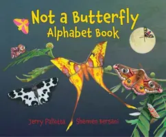 Nie je to motýlia abeceda Kniha: Je najvyšší čas, aby mali mole vlastnú knihu! - Not a Butterfly Alphabet Book: It's about Time Moths Had Their Own Book!