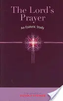 Modlitba Pána: Ezoterická štúdia - The Lord's Prayer: An Esoteric Study