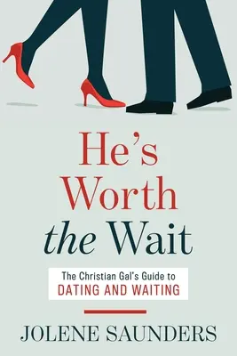 Stojí za to čakať: Sprievodca kresťanských dievčat randením a čakaním - He's Worth the Wait: The Christian Gal's Guide to Dating and Waiting